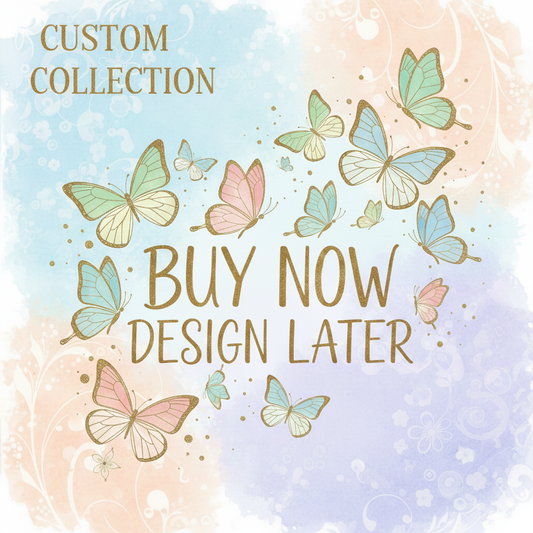 Custom order! Buy now design later